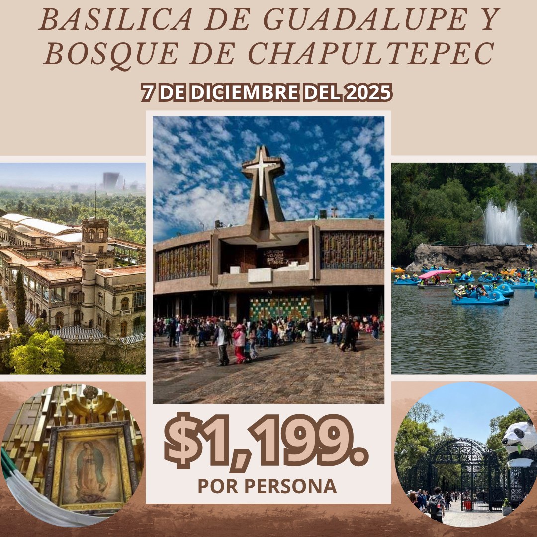 Basílica de Guadalupe y Chapultepec